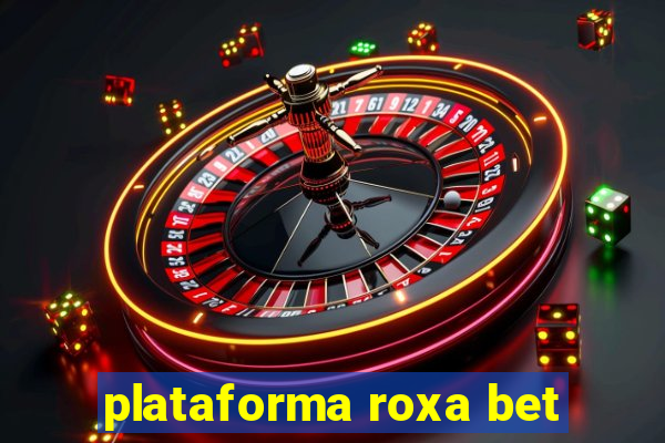 plataforma roxa bet